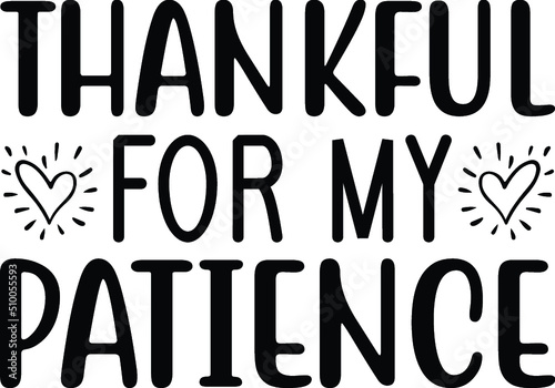 Thankful for my patience vector arts