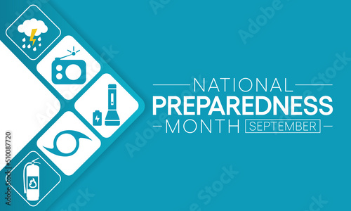 National Preparedness month (NPM) is observed each year in September to raise awareness about the importance of preparing for disasters and emergencies that could happen at any time. Vector art