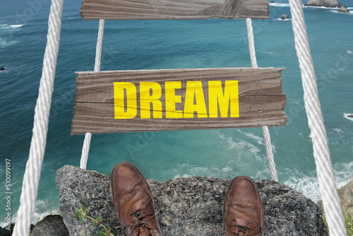Dream written on a dangerous rope bridge.