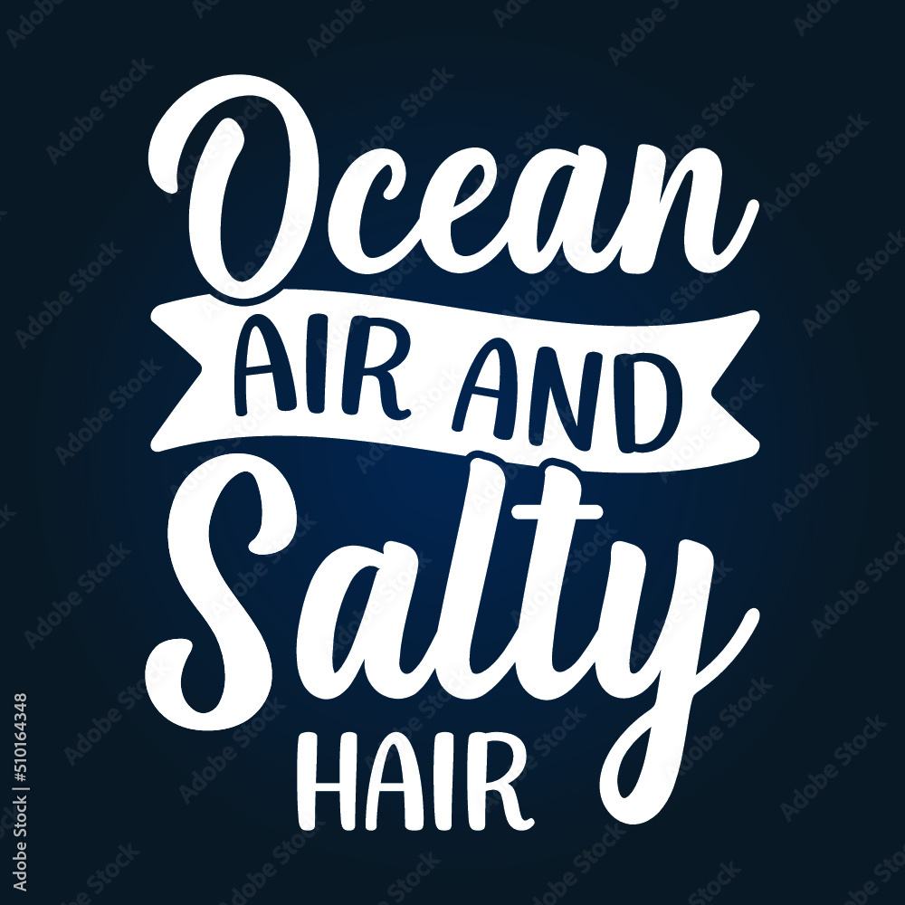 Ocean air and salty hair typography svg design for t shirts and merchandise, summer quotes typography lettering design