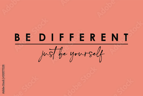 Be Different typographic slogan for t-shirt prints, posters, Mug design and other uses.