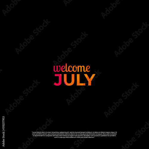 welcome july colorful design with black background