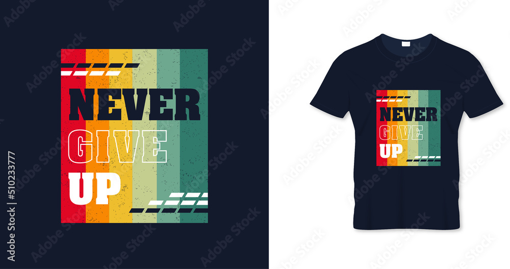 Never give up quotes modern t shirt design Stock Vector | Adobe Stock