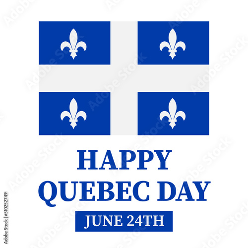 Happy Quebec Day typography poster. Canadian National holiday St John the Baptist Day on June 24. Vector template for banner,  greeting card, flyer, sticker, etc photo