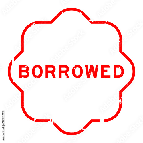 Grunge red borrowed word rubber seal stamp on white background