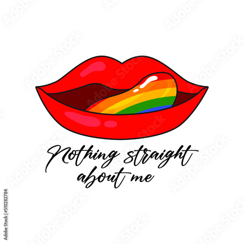 Nothing straight about me Lips with Prode colors Typography Vector Illustration Design Can Print on t-shirt Poster banners Pride month
