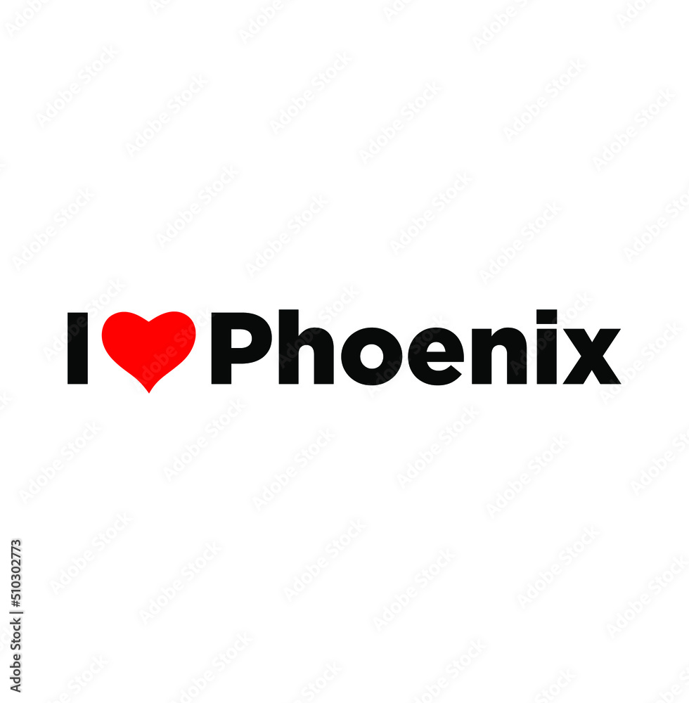 I Love Phoenix typography with red heart. Love Phoenix lettering.