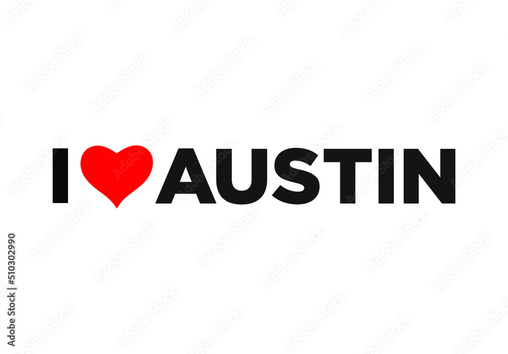 I Love Austin typography with red heart. Love Austin lettering. I Love Austin typography with red heart. Love Austin lettering.