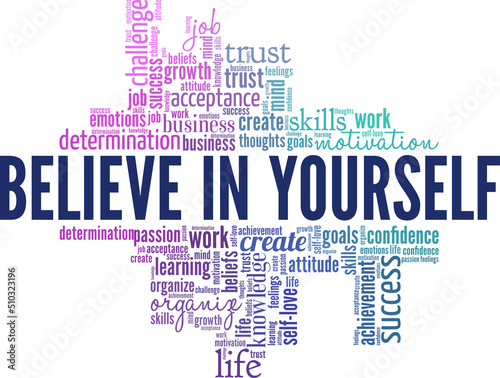 Believe in Yourself word cloud conceptual design isolated on white background.