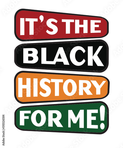 It's The Black History For Me , black history svg, black lives matter svg, African american flag svg, African American svg, BLM svg, african
