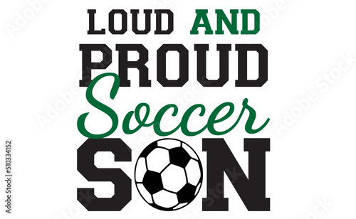 loud and proud soccer family svg png, Soccer Svg, American fan soccer SVG, soccer ball SVG, Soccer player SVG, Soccer Team SVG 
