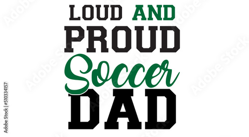 loud and proud soccer family svg png, Soccer Svg, American fan soccer SVG, soccer ball SVG, Soccer player SVG, Soccer Team SVG 
