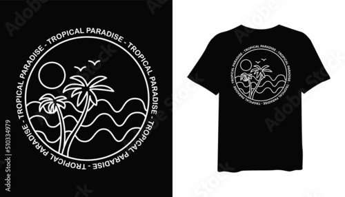 tropical paradise t-shirt design. tropical t shirt design. t-shirt design vector for print. line art logo design vector illustration. quotes for t shirt