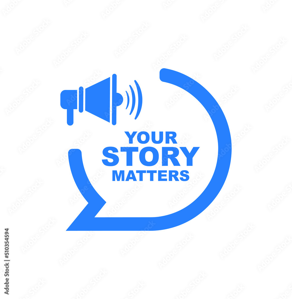 your story matters sign on white background your story matters sign on white background