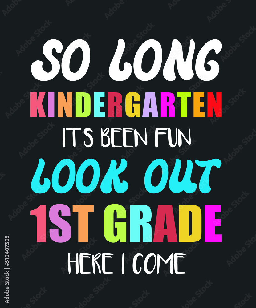 So Long Kindergarten It's Been Fun Look Out 3rd Grade Here I Come