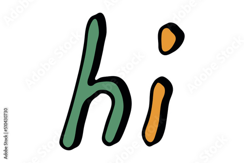 Hand drawn vector colorful lettering. Cute holiday doodle illustration. hi clipart for print, web, design, decor.