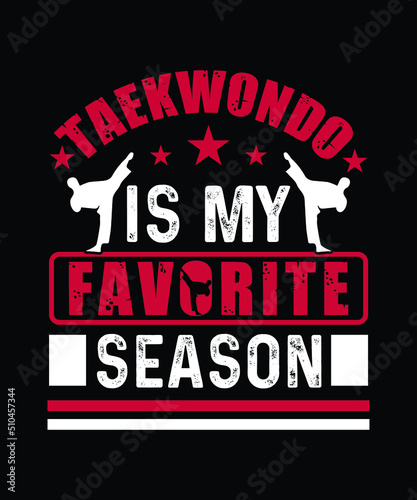 Taekwondo sports t-shirt design  Taekwondo is my favorite season.