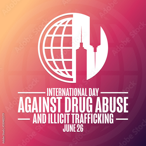 International Day Against Drug Abuse and Illicit Trafficking. June 26. Holiday concept. Template for background, banner, card, poster with text inscription. Vector EPS10 illustration.