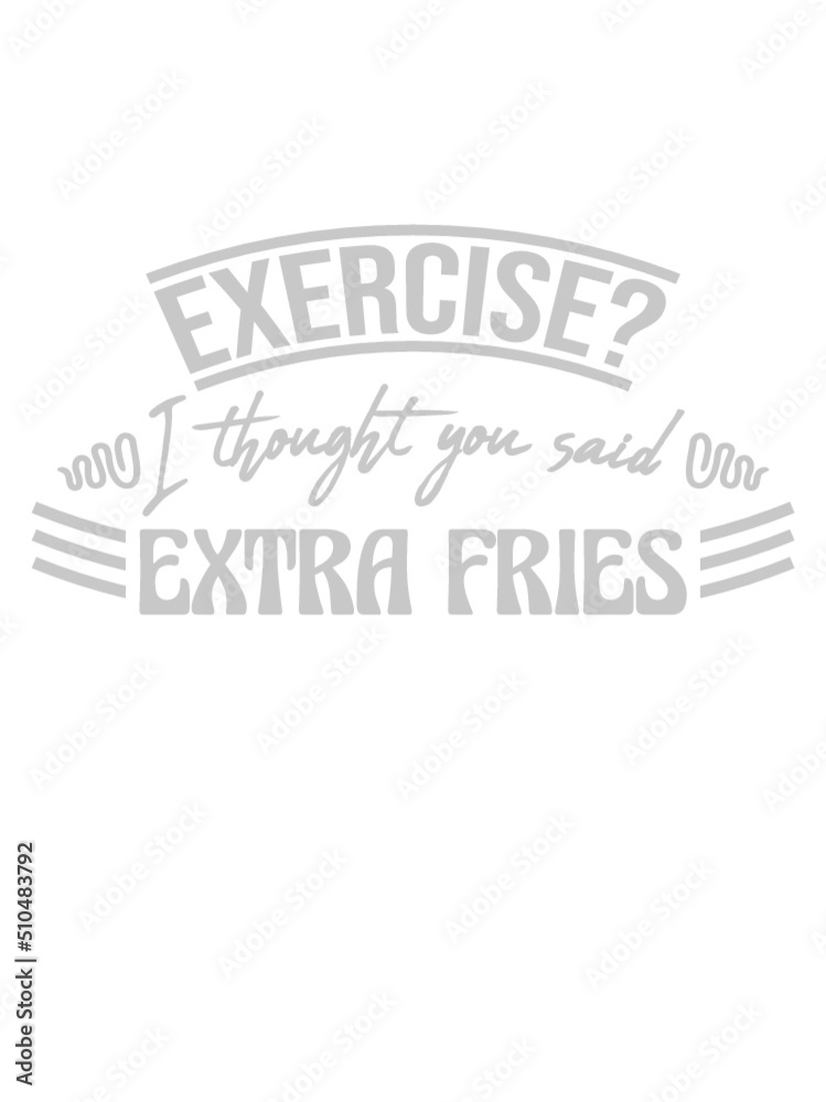 Obraz premium Exercise Extra Fries Zitat 