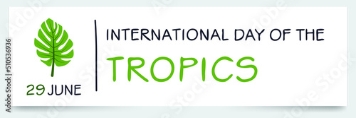 International Day of the Tropics, held on 29 June.