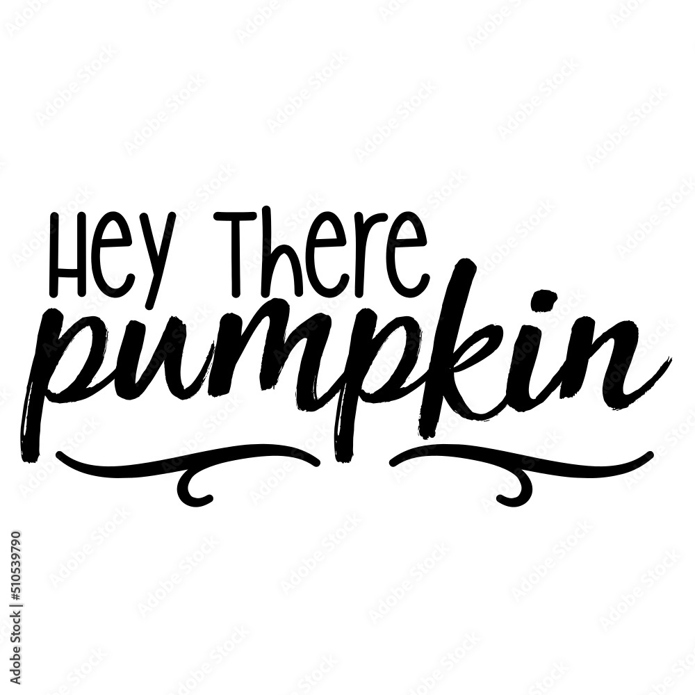 Fototapeta premium Hey There Pumpkin