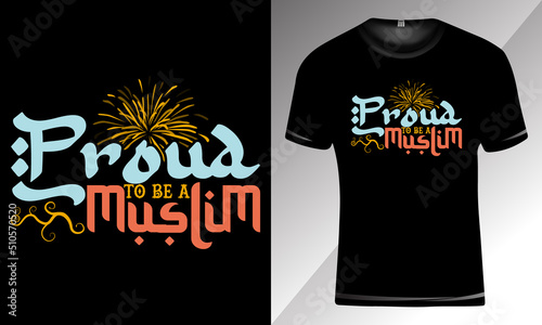 Proud to be a Muslim- Islamic T-shirt Design fro print