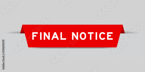 Red color inserted label with word final notice on gray background