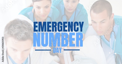 Digital composite image of emergency number day text with multiracial healthcare workers, patient