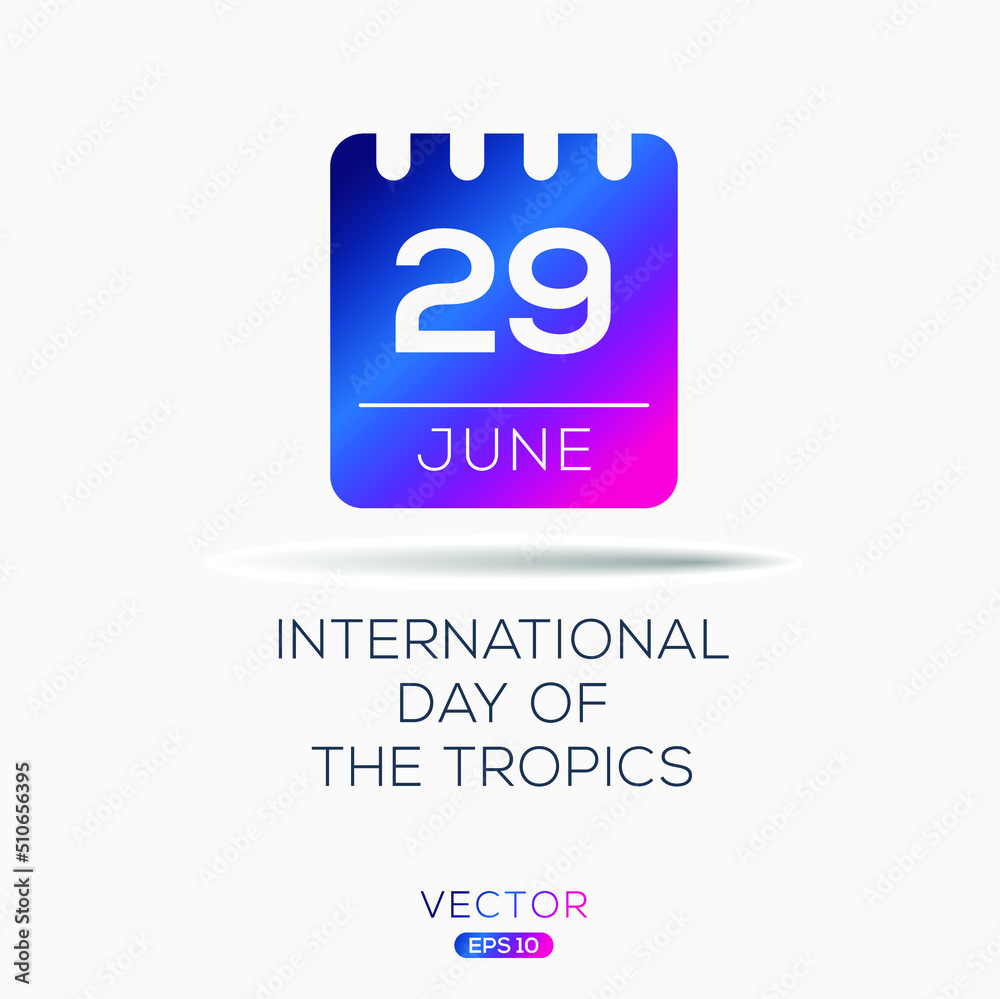 Fototapeta premium International Day of the Tropics, held on 29 June.