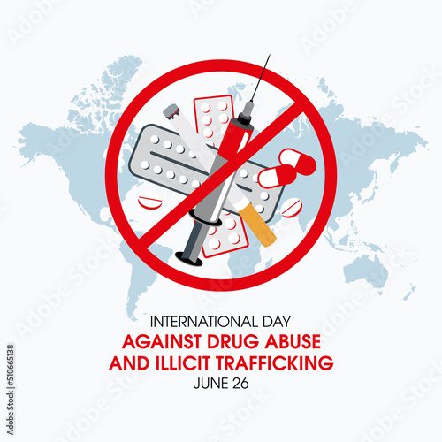 International Day Against Drug Abuse and Illicit Trafficking vector. No or stop drugs icon vector. Syringe, cigarette, pills vector. Set of drugs with ban symbol. Drugs prohibited sign vector. June 26