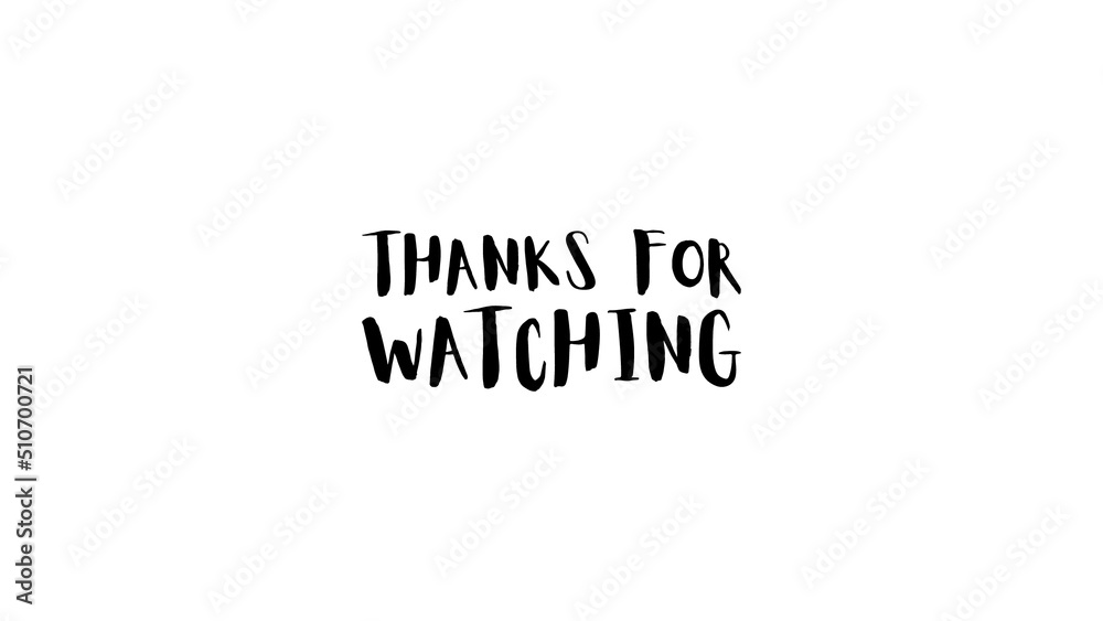 Thanks for watching. Hand drawn phrase Thanks for watching with smile. Black brush lettering on white background