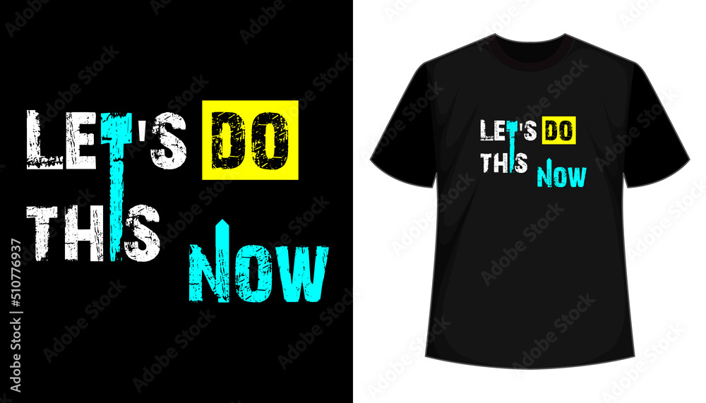 Let's do this now Typography t shirt design vector