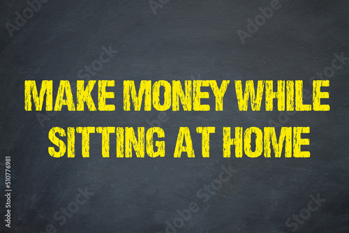 Make money while sitting at home