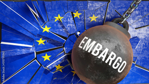 Fotografia Embargo and EU Europe, destroying economy and ruining the nation