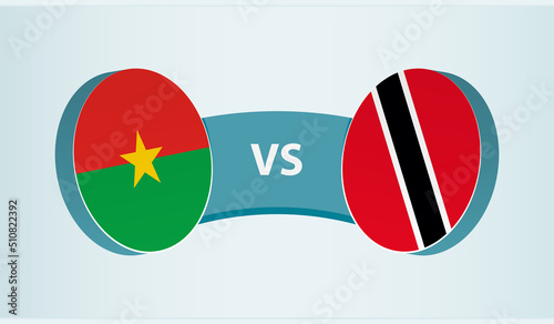 Burkina Faso versus Trinidad and Tobago, team sports competition concept.