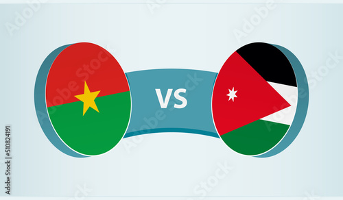 Burkina Faso versus Jordan, team sports competition concept.