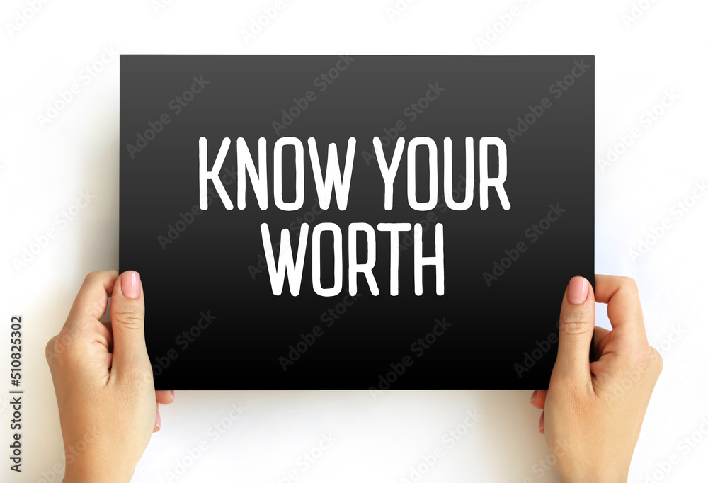 Know Your Worth text on card, concept background Know Your Worth text on card, concept background