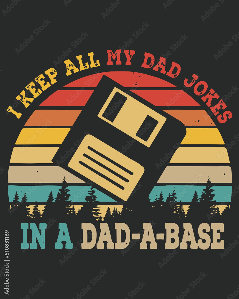 I keep all my dad jokes in a dad a base vintage vector illustration. Background of the day - obrazy, fototapety, plakaty 