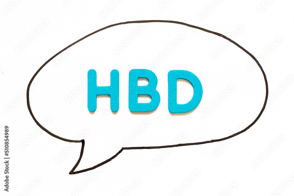 Alphabet letter with word HBD (Abbreviation of happy birthday) in black line hand drawing as bubble speech on white board background Alphabet letter with word HBD (Abbreviation of happy birthday) in black line hand drawing as bubble speech on white board background