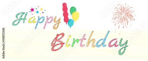 Happy birthday drawn with coloured pencils. Balloons and fireworks in background.