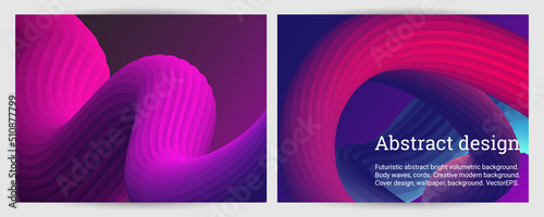 Set of futuristic abstract bright volumetric backgrounds. Body waves, cords. Creative modern background. Cover design, wallpaper, background. Vector EPS.