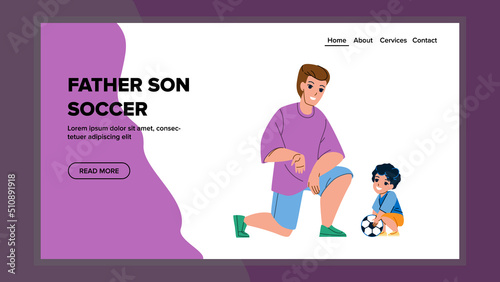 Father Explain Soccer Sport Game Rules Son Vector. Parent Man Coaching Son Child Football On Stadium Or Playground. Characters Sportive Activity And Exercising Web Flat Cartoon Illustration