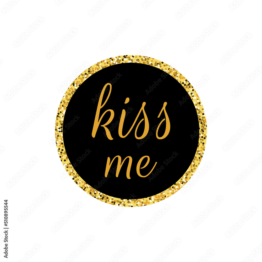 Kiss me vector stamp badge sticker design with glitter