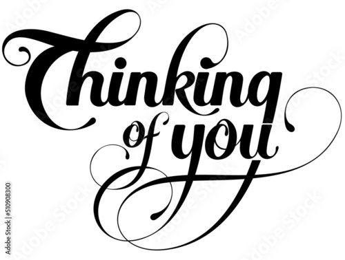 Thinking of you - custom calligraphy text