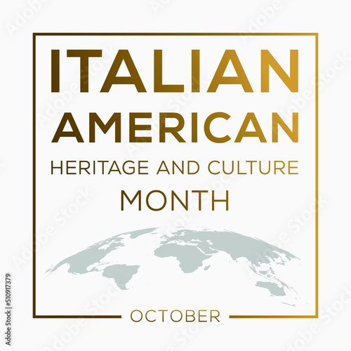 Italian American Heritage and Culture Month, held on October.