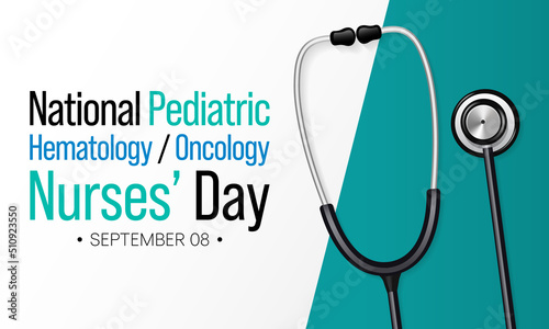National Pediatric Hematology Oncology Nurses Day is observed every year on September 8, recognizes the hardworking and dedicated professionals bringing care to patients every day. Vector illustration