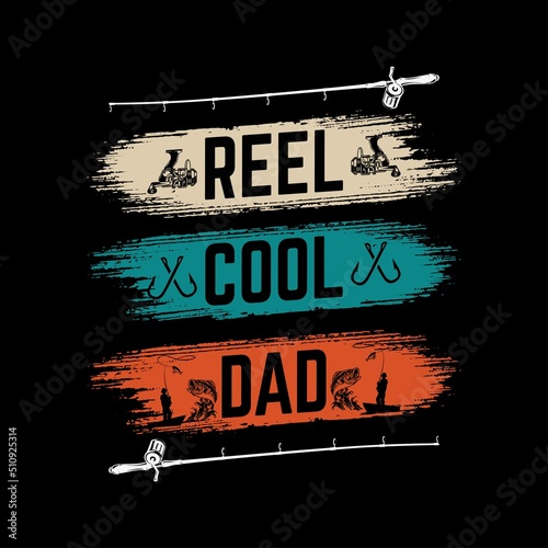 Reel Cool Dad T Shirt Design - reel, hook, fishing vector - Father t-shirt  design, template, typographic, poster