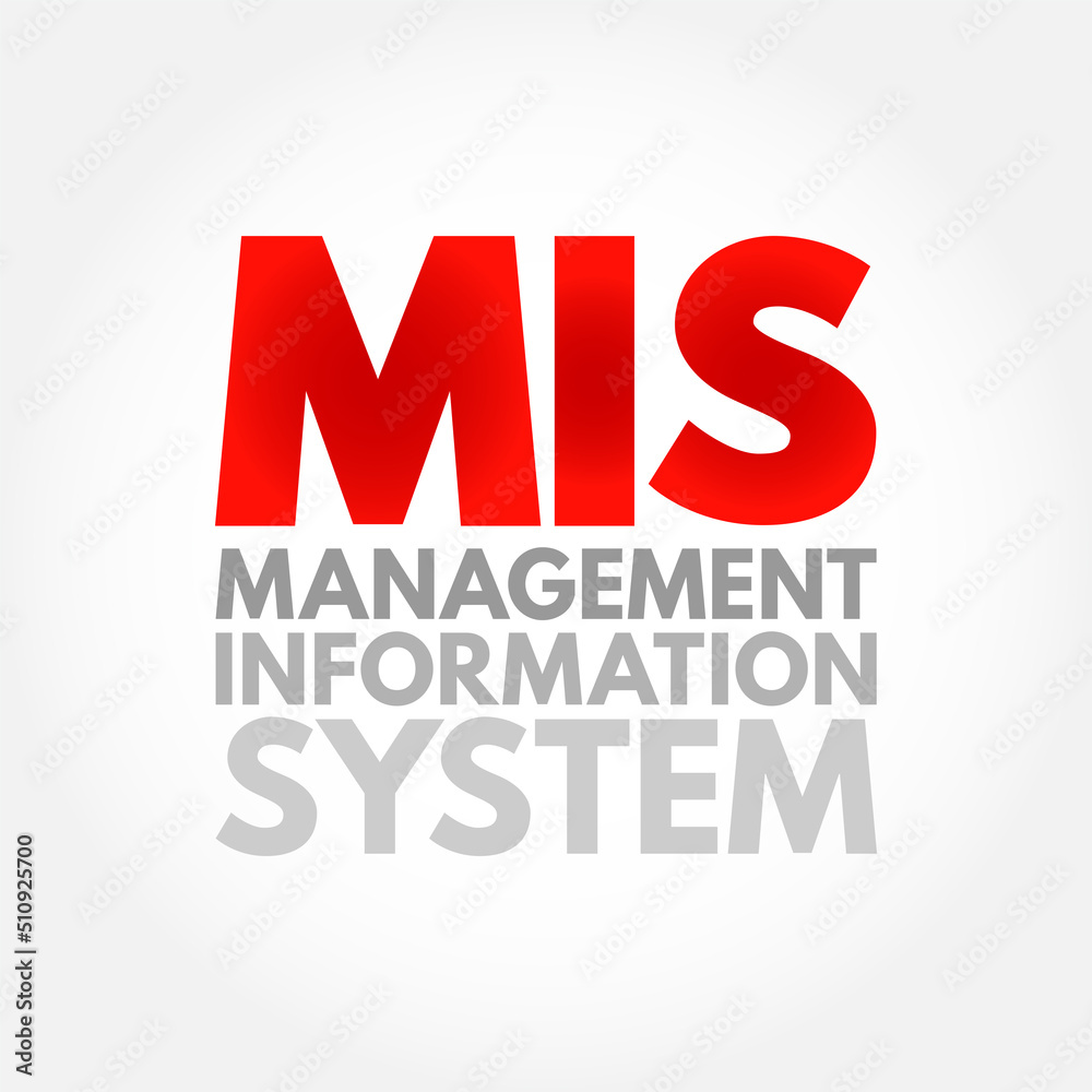 MIS Management Information System - study of people, technology, organizations, and the relationships among them, acronym text concept background
