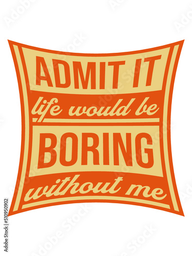 boring life without me 
