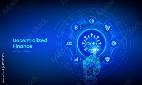 DeFi. Decentralized Finance. Blockchain, decentralized financial system. Business technology concept on virtual screen. Robotic hand touching digital interface. Vector illustration.